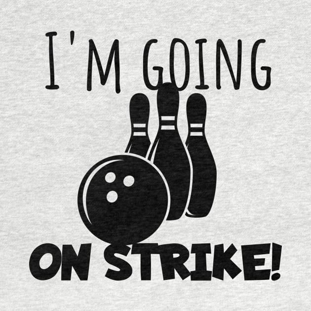 Bowling I'm going on strike by maxcode